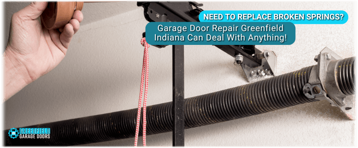 Broken Garage Door Spring Greenfield Indiana